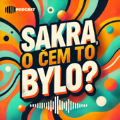 Sakra, o čem to bylo?
